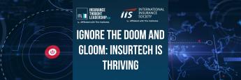 Ignore the Doom and Gloom: Insurtech is Thriving