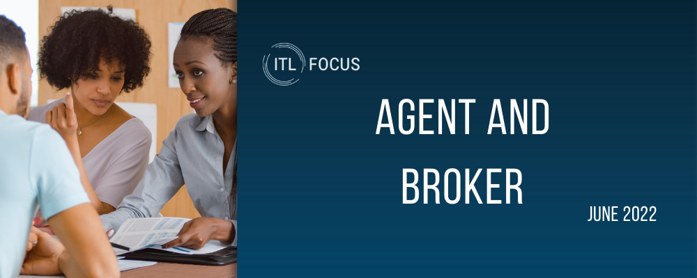 a header that includes a picture of a couple talking to an insurance agent. There is a navy blue gradient background with white text that reads "ITL Focus, Agent and Broker, June 2022"