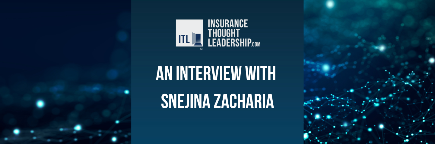 An Interview with Snejina Zacharia | Insurance Thought Leadership