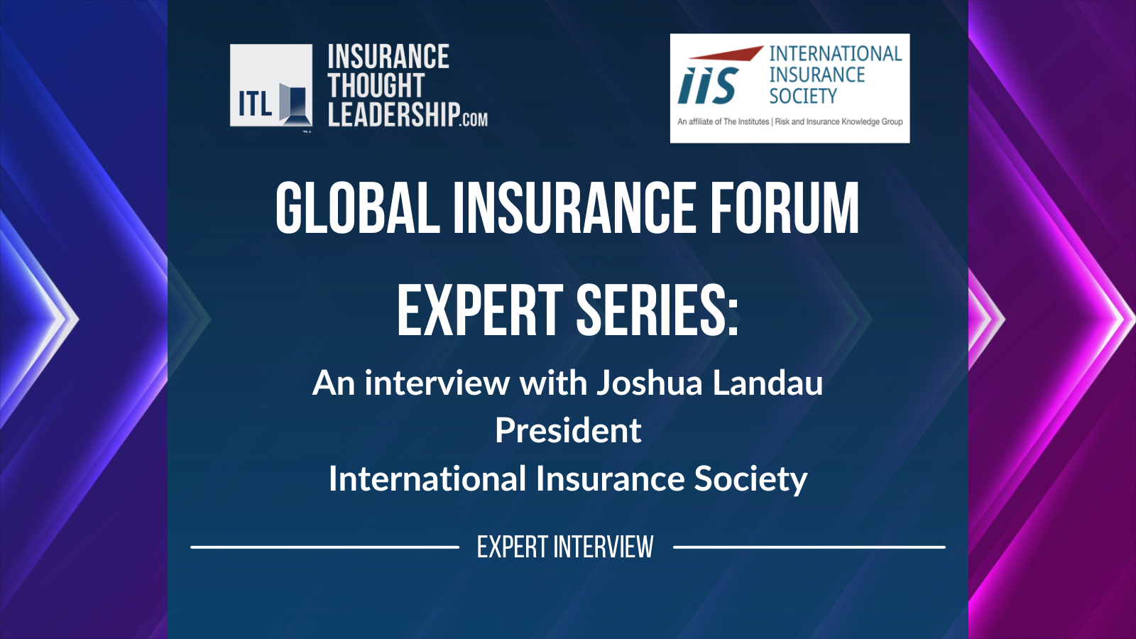 Global Insurance Forum Experts Series: An Interview with Joshua Landau