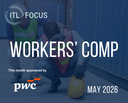 ITL Focus: May 2026, Workers' Comp