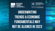 Underwriting Trends & Economic Fundamentals 