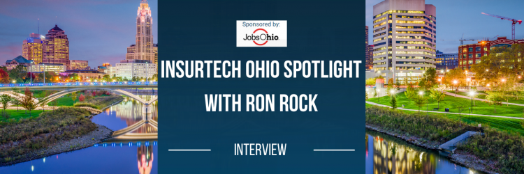 a photo of Ron Rock and a blue graident reading "insurtech ohio spotlight with ron rock"