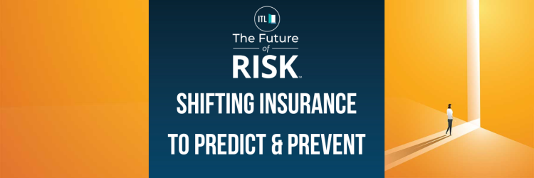 Future of Risk - Shifting Insurance to Predict & Prevent | Insurance ...