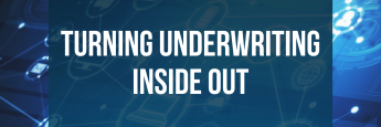 Turning Underwriting Inside Out