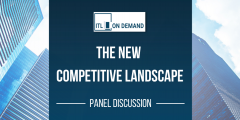 a photo of skyscrapers with a blue banner down the middle. There is an "ITL On Demand Logo" and text that reads "the new competitive landscape: panel discussion" 