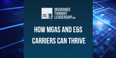 HOW MGAS AND E&S CARRIERS CAN THRIVE
